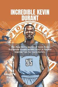 Cover image for Incredible Kevin Durant