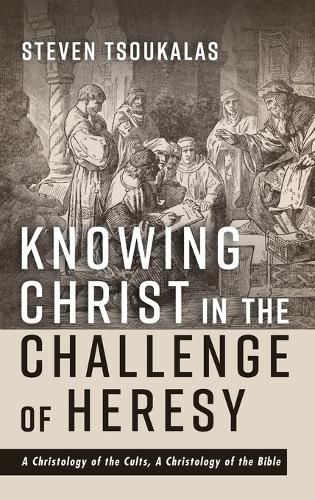 Cover image for Knowing Christ in the Challenge of Heresy: A Christology of the Cults, a Christology of the Bible