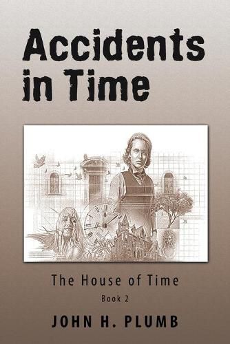 Cover image for Accidents in Time: The House of Time