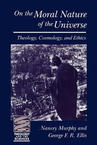 Cover image for On the Moral Nature of the Universe: Theology, Cosmology, and Ethics