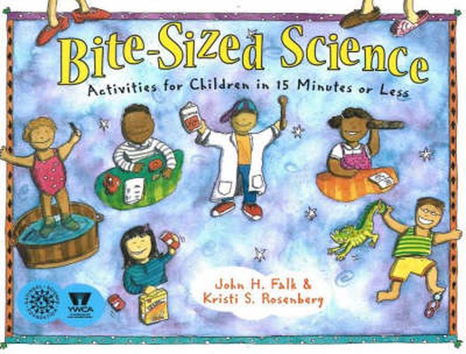 Cover image for Bite-Sized Science: Activities for Children in 15 Minutes or Less