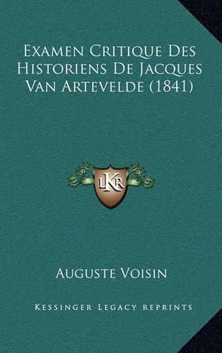 Examen Critique Des Historiens de Jacques Van Artevelde (1841)