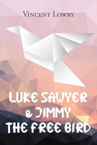 Cover image for Luke Sawyer & Jimmy the Free Bird