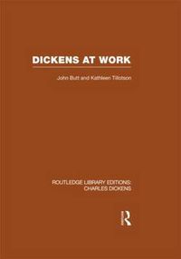 Cover image for Dickens at Work (RLE Dickens): Routledge Library Editions: Charles Dickens Volume 1