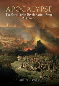 Cover image for Apocalypse: The Great Jewish Revolt Against Rome AD 66-73