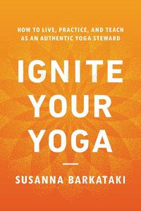 Cover image for Ignite Your Yoga