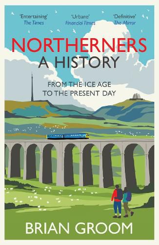 Cover image for Northerners: A History, from the Ice Age to the Present Day