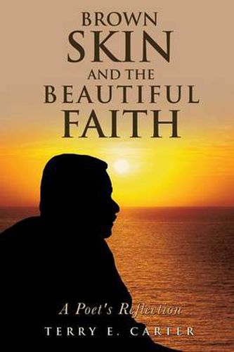 Cover image for Brown Skin and the Beautiful Faith: A Poet's Reflection