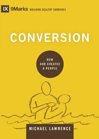 Cover image for Conversion: How God Creates a People