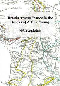 Cover image for Travels Across France in the Tracks of Arthur Young