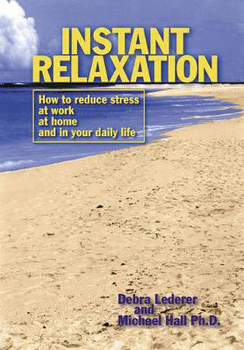 Cover image for Instant Relaxation: How to Reduce Stress at Work, at Home and in Your Daily Life
