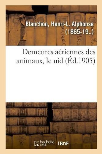 Demeures Aeriennes Des Animaux, Le Nid