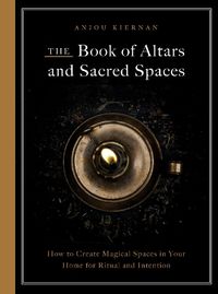 Cover image for The Book of Altars and Sacred Spaces