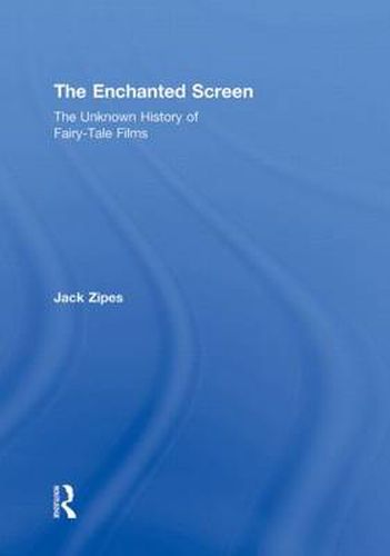 Cover image for The Enchanted Screen: The Unknown History of Fairy-Tale Films