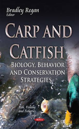 Cover image for Carp & Catfish: Biology, Behavior & Conservation Strategies