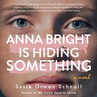 Cover image for Anna Bright Is Hiding Something