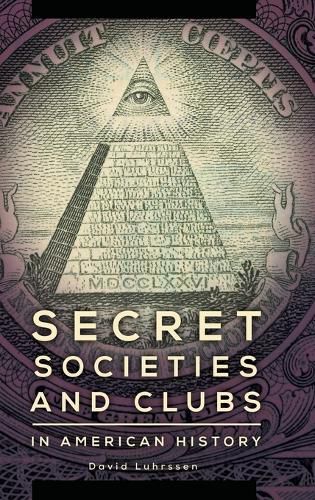Cover image for Secret Societies and Clubs in American History