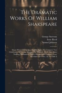 Cover image for The Dramatic Works Of William Shakspeare