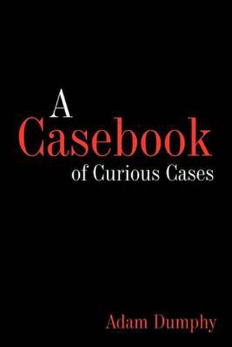 Cover image for A Casebook of Curious Cases