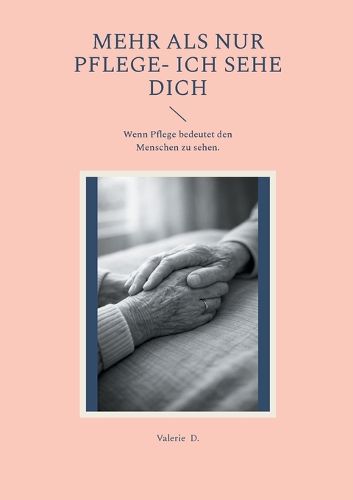 Cover image for Mehr als nur Pflege- Ich sehe Dich