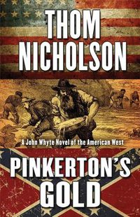 Cover image for Pinkerton's Gold: A John Whyte Novel of the American West