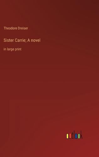 Cover image for Sister Carrie; A novel