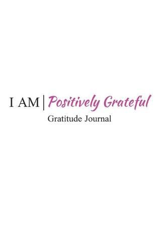 Cover image for I Am Positively Grateful