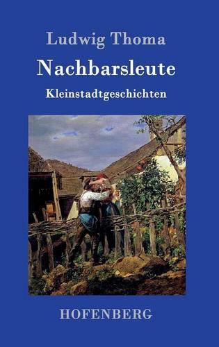 Nachbarsleute: Kleinstadtgeschichten