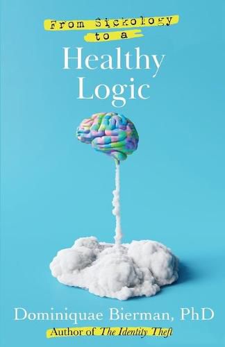 Cover image for From Sickology to a Healthy Logic