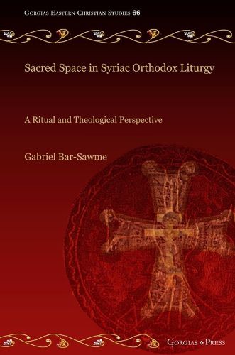 Cover image for Sacred Space in Syriac Orthodox Liturgy