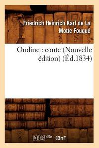 Cover image for Ondine: Conte (Nouvelle Edition) (Ed.1834)