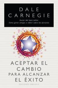 Cover image for Aceptar el Cambio Para Alcanzar el Exito