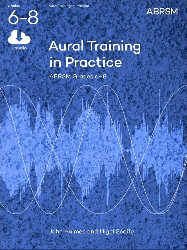 Cover image for Aural Training in Practice Grades 6-8: New Edition