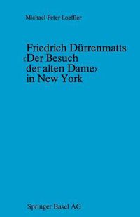 Cover image for Friedrich Durrenmatts in New York: Ein Kapitel Aus Der Rezeptionsgeschichte Der Neueren Schweizer Dramatik