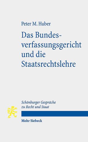 Cover image for Das Bundesverfassungsgericht und die Staatsrechtslehre