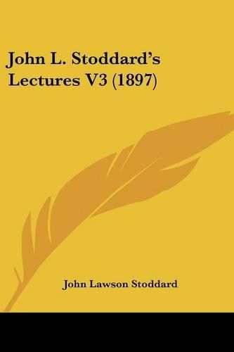 John L. Stoddard's Lectures V3 (1897)