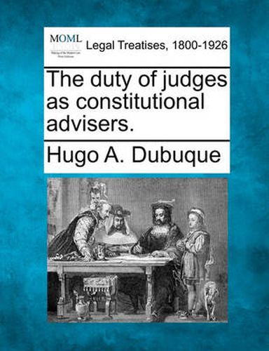 Cover image for The Duty of Judges as Constitutional Advisers.