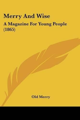 Cover image for Merry and Wise: A Magazine for Young People (1865)