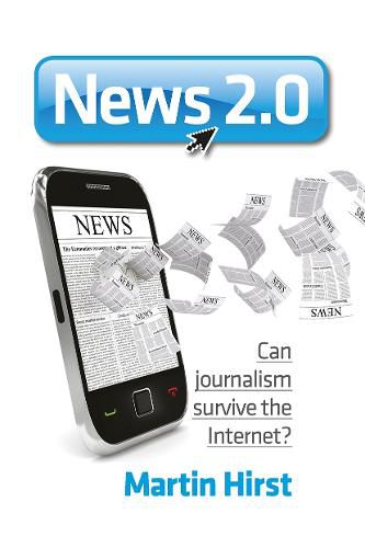 Cover image for News 2.0: Can journalism survive the Internet?