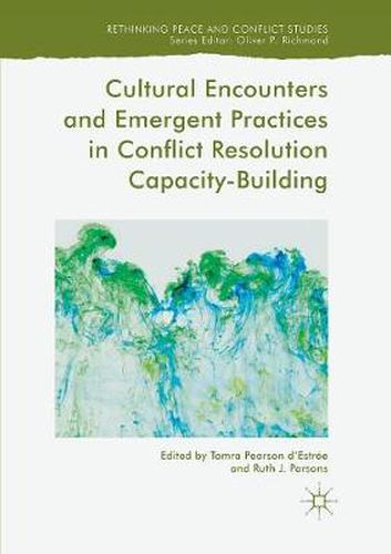 Cover image for Cultural Encounters and Emergent Practices in Conflict Resolution Capacity-Building