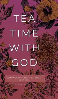 Cover image for Tea Time with God