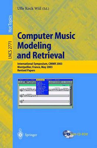 Cover image for Computer Music Modeling and Retrieval: International Symposium, CMMR 2003, Montpellier, France, May 26-27, 2003, Revised Papers