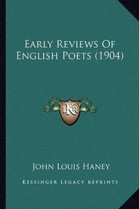 Cover image for Early Reviews of English Poets (1904) Early Reviews of English Poets (1904)