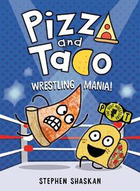 Cover image for Pizza and Taco: Wrestling Mania!