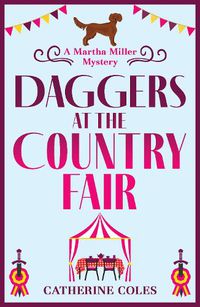 Cover image for Daggers at the Country Fair: A BRAND NEW cozy murder mystery from Catherine Coles for 2022