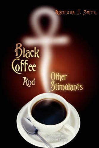 Cover image for Black Coffee And Other Stimulants