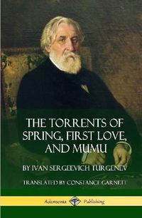 Cover image for The Torrents of Spring, First Love, and Mumu (Hardcover)