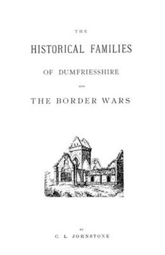 Cover image for The Historical Families of Dumfriesshire and the Border Wars