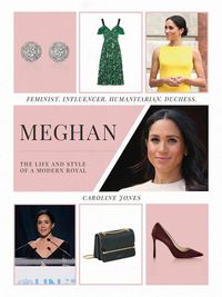 Cover image for Meghan: The Life and Style of a Modern Royal