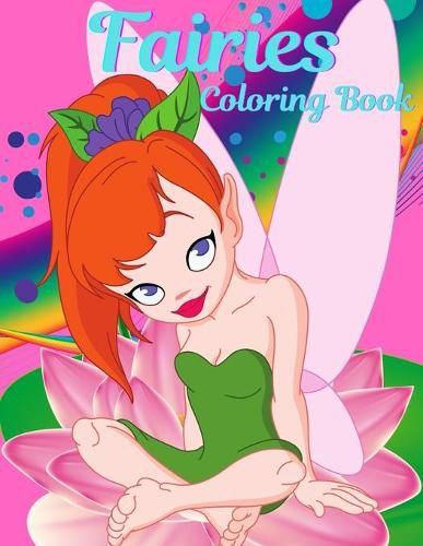 Cover image for Fairies Coloring Book For Girls Ages 4-8: Coloring Book for Girls with Cute Fairies, Gift Idea for Children Ages 4-8 Who Love Coloring. Cute Magical Fairy Tale Fairies, A Fun and Magical Coloring Book For Kids